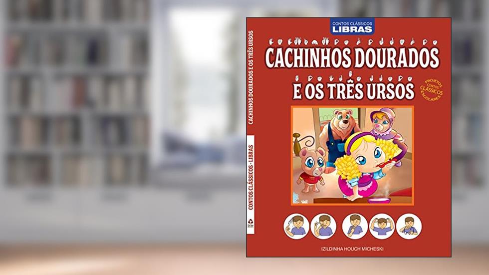 Cachinhos Dourados e os Três Ursos, do autor Izildinha Houch Micheski