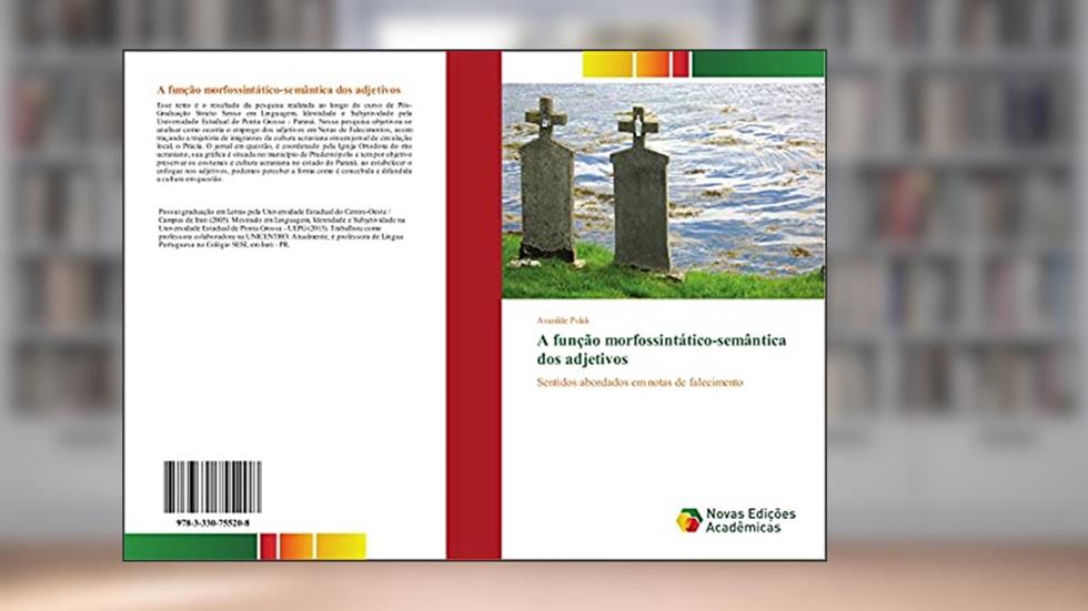 A função morfossintático-semântica dos adjetivos: Sentidos abordados em notas de falecimento, do autor Avanilde Polak