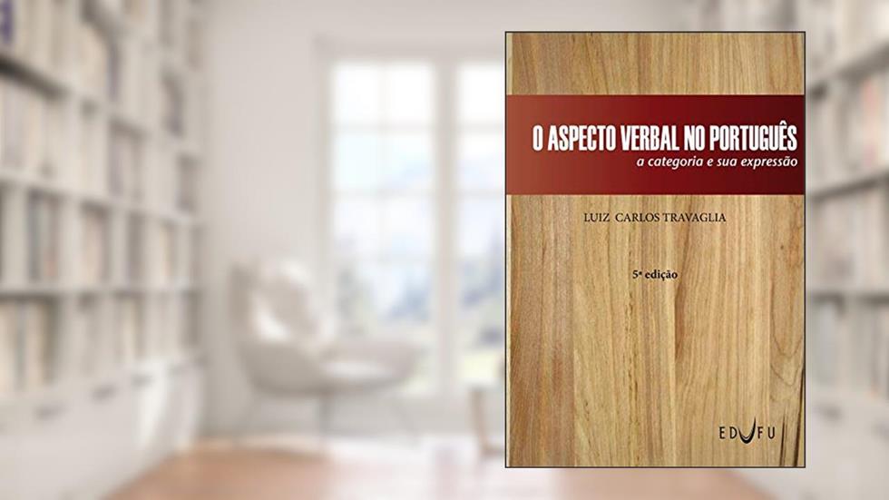 O aspecto verbal no português: a categoria e sua expressão, do autor Luiz Carlos Travaglia
