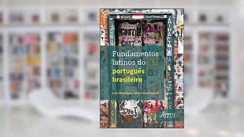 Capa de Fundamentos latinos do português brasileiro, do autor Luiz Henrique Milani Queriquelli