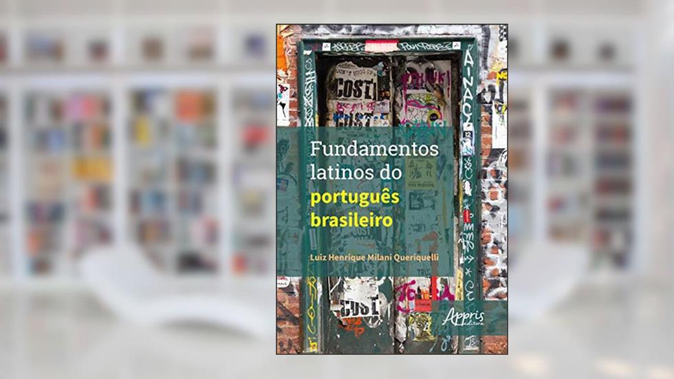 Fundamentos latinos do português brasileiro, do autor Luiz Henrique Milani Queriquelli