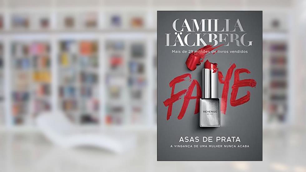 Asas de prata (Revenge - Livro 2): A vingança de uma mulher nunca acaba, do autor Camilla Läckberg