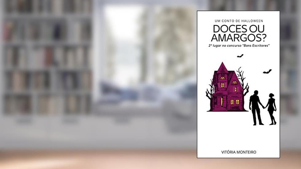 DOCES OU AMARGOS: Conto de Halloween, do autor Vitória Monteiro