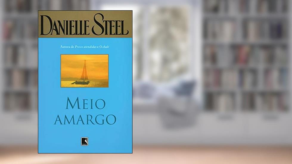 Meio amargo, do autor Danielle Steel