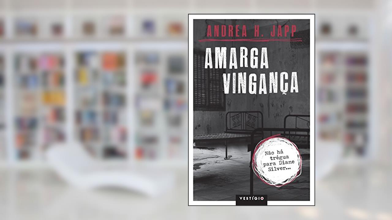 Amarga vingança, do autor Andrea H. Japp