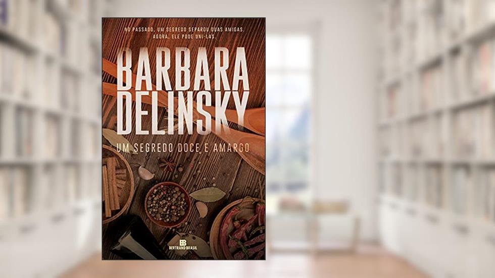Um segredo doce e amargo, do autor Barbara Delinsky