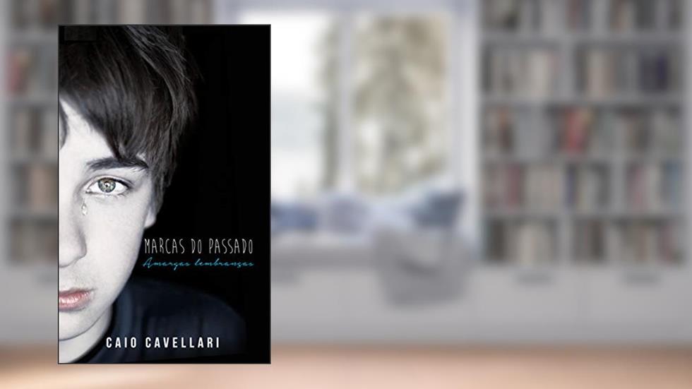 Marcas do Passado: Amargas Lembranças, do autor Caio Cavellari