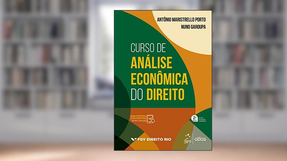 Curso de Análise Econômica do Direito, do autor Antônio Maristrello Porto; Nuno Garoupa