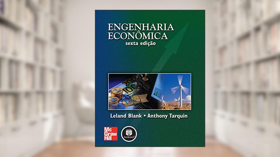 Engenharia Econômica, do autor Leland Blank; Anthony Tarquin