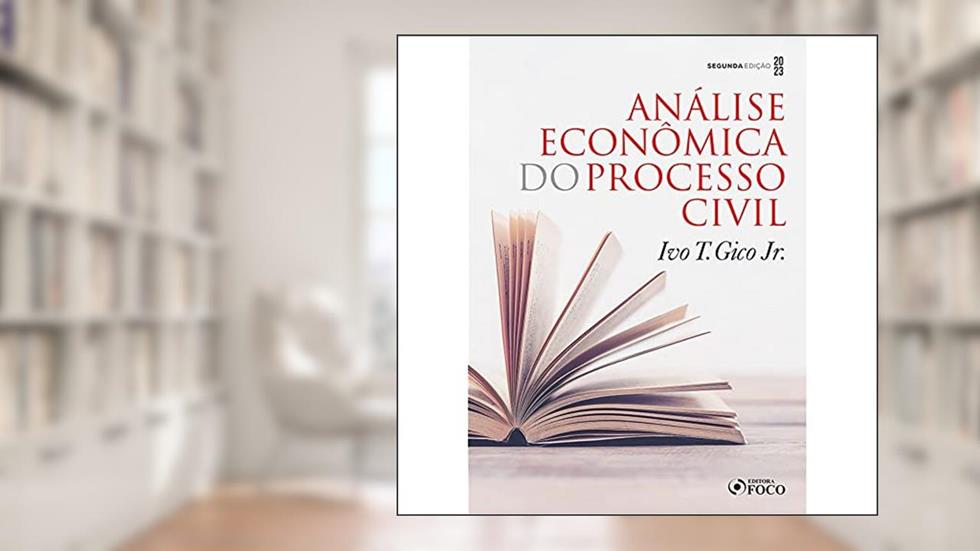 ANÁLISE ECONÔMICA DO PROCESSO CIVIL - 2ª ED - 2023, do autor Ivo T Gico Jr