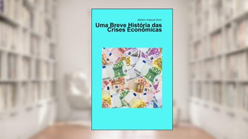 Capa de Uma Breve História das Crises Econômicas, do autor Waldon Volpiceli Alves