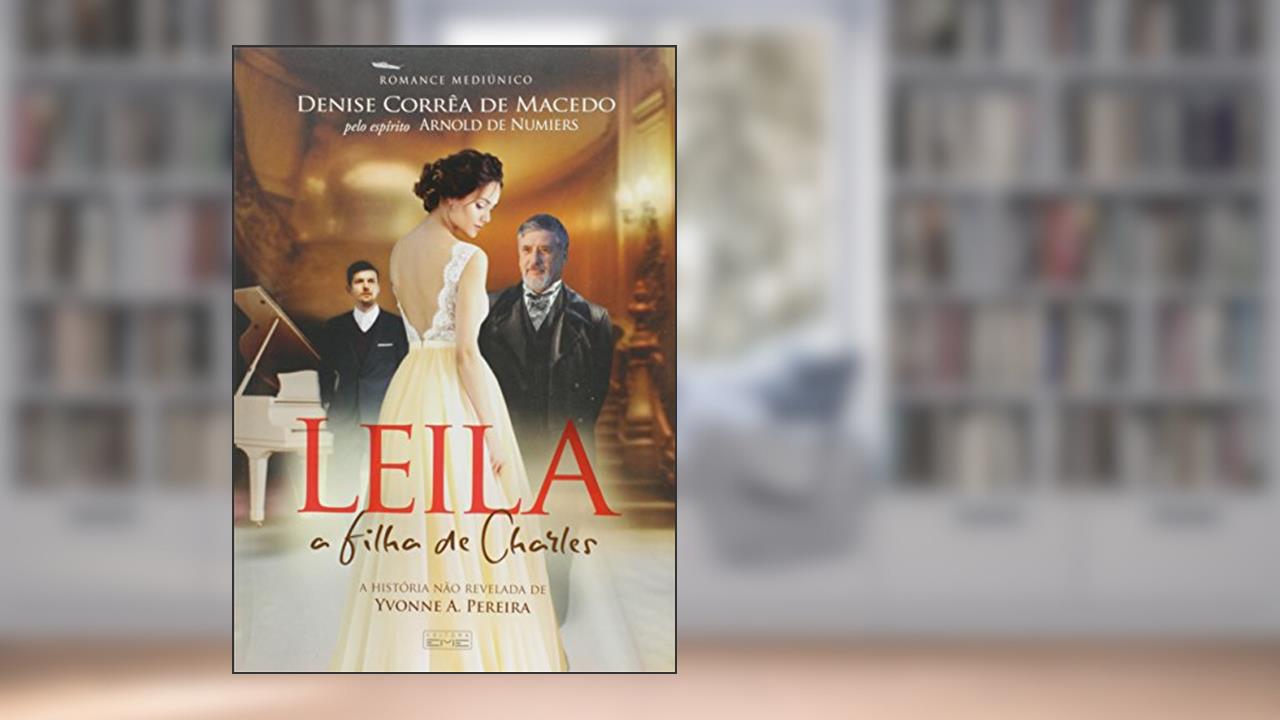 Leila. A Filha de Charles, do autor Denise Corrêa de Macedo