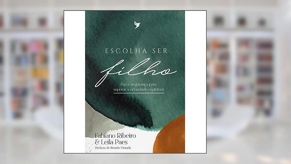 Escolha ser filho, do autor Fabiano Ribeiro; Leila Paes