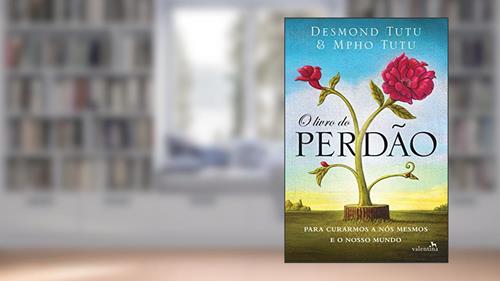 Capa de O livro do perdão: Para Curarmos a Nós Mesmos e o Nosso Mundo, do autor Desmond Tutu; Mpho Tutu
