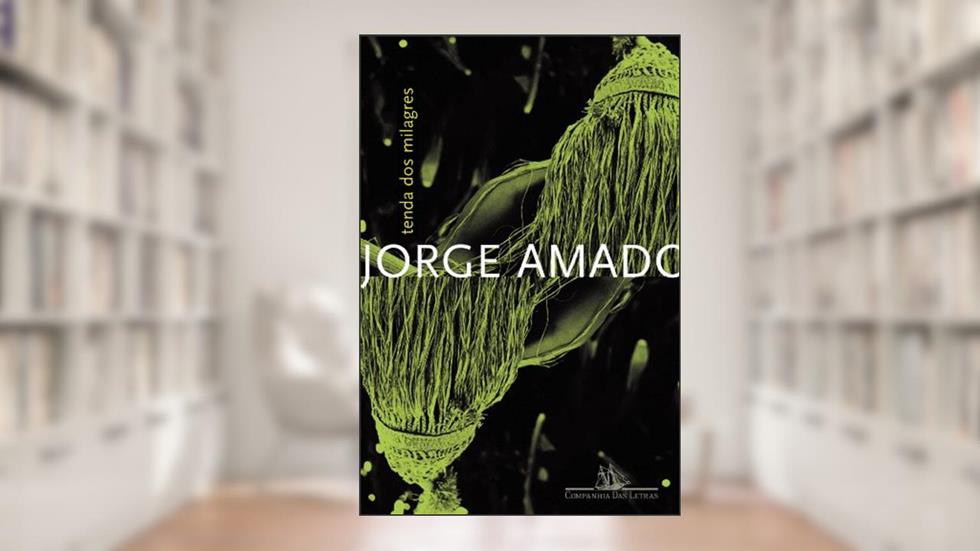 Tenda dos milagres, do autor Jorge Amado