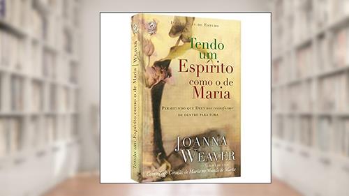 Capa de Tendo um espírito como o de Maria, do autor Joanna Weaver