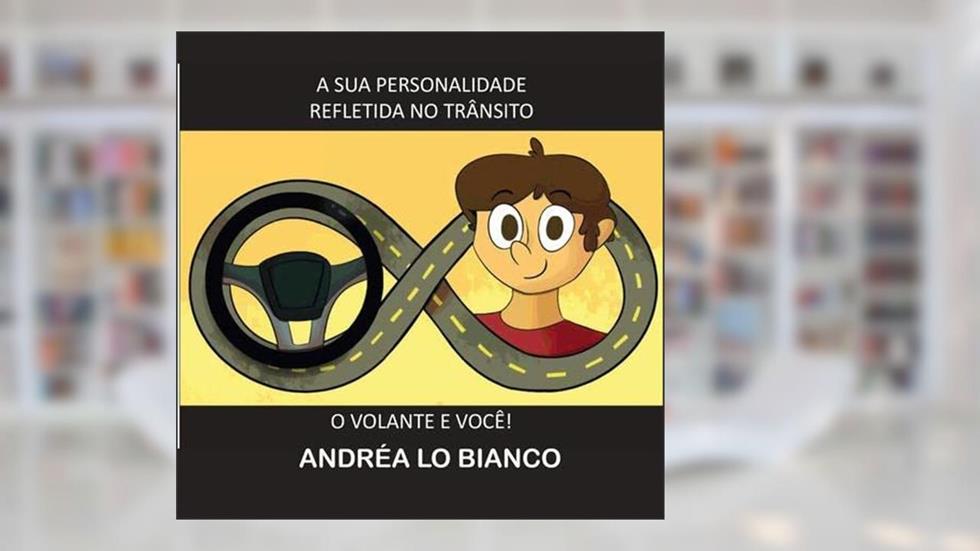 A Sua Personalidade Refletida no Transito, do autor Andréa Lo Bianco
