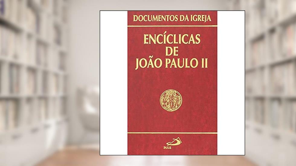 Encíclicas de João Paulo II, do autor São João Paulo II