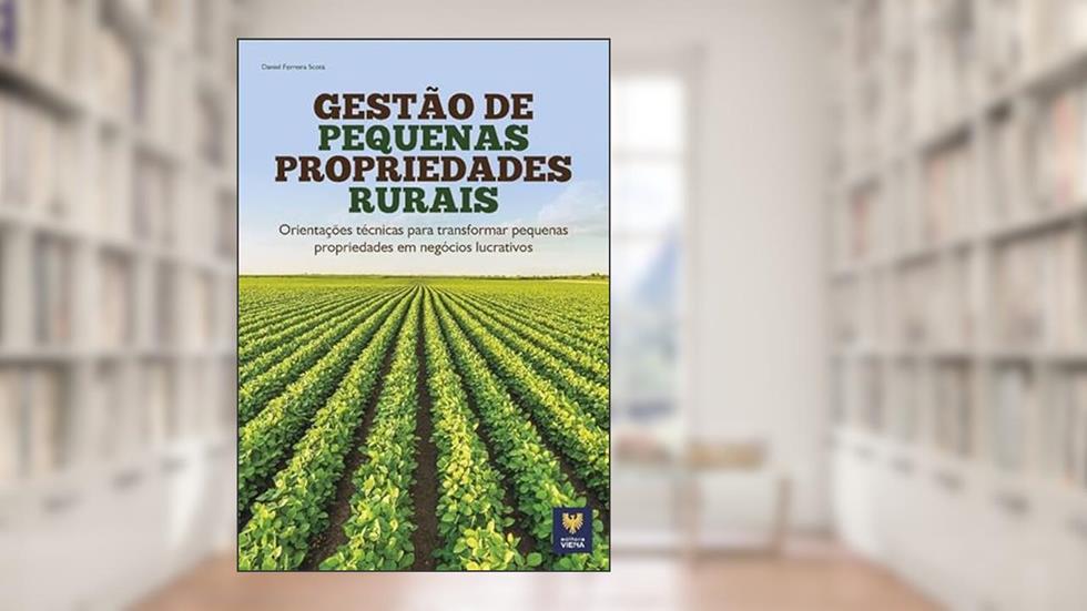 Gestão De Pequenas Propriedades Rurais, do autor Daniel Ferreira Scotá