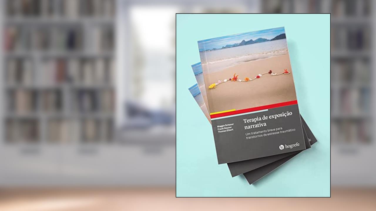 Terapia de Exposição Narrativa: um Tratamento Breve Para Transtornos de Estresse Traumático, do autor Maggie Schauer; Frank Neuner; Thomas Elbert