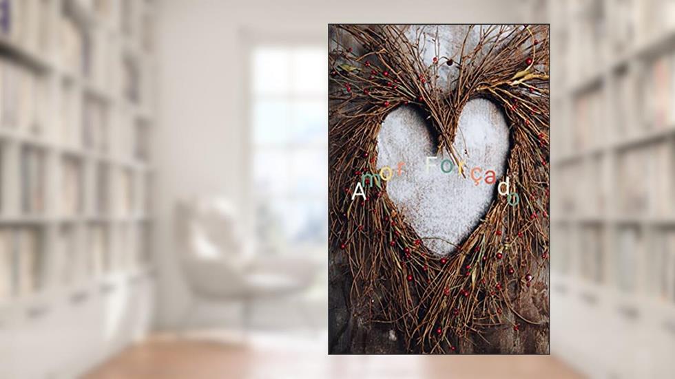 Amor Foçado, do autor ANA PAULA Dos Santos