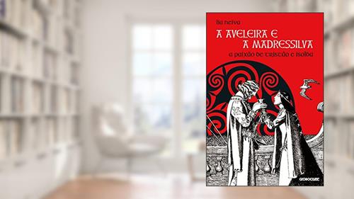 Capa de A aveleira e a madressilva: A paixão de Tristão e Isolda, do autor Lia Neiva
