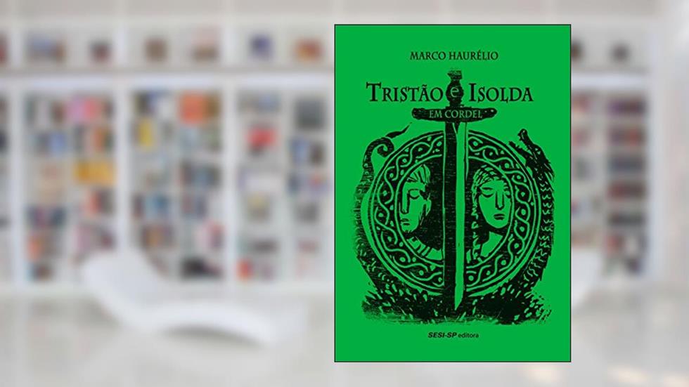 Tristão e Isolda em Cordel, do autor Marco Haurélio