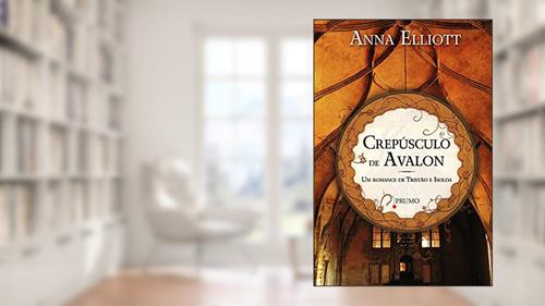 Capa de Crepúsculo de Avalon: Um romance de Tristão e Isolda, do autor Anna Elliott