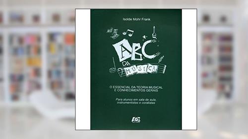 Capa de Abc da Musica. O Essencial da Teoria Musical e Conhecimentos Gerais, do autor Isolde Mohr Frank