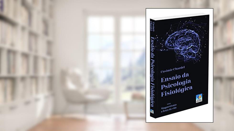 Ensaio de Psicologia Fisiológica, do autor Casimir Chardel