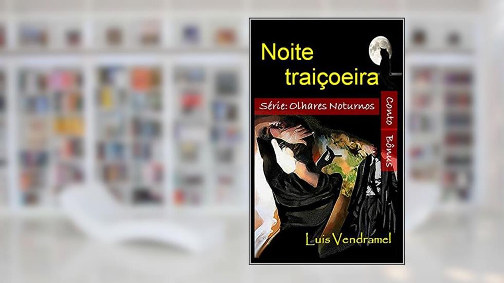 Noite traiçoeira, do autor Luis Vendramel