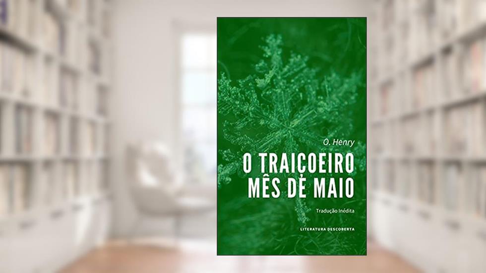 O Traiçoeiro Mês de Maio, do autor O. Henry