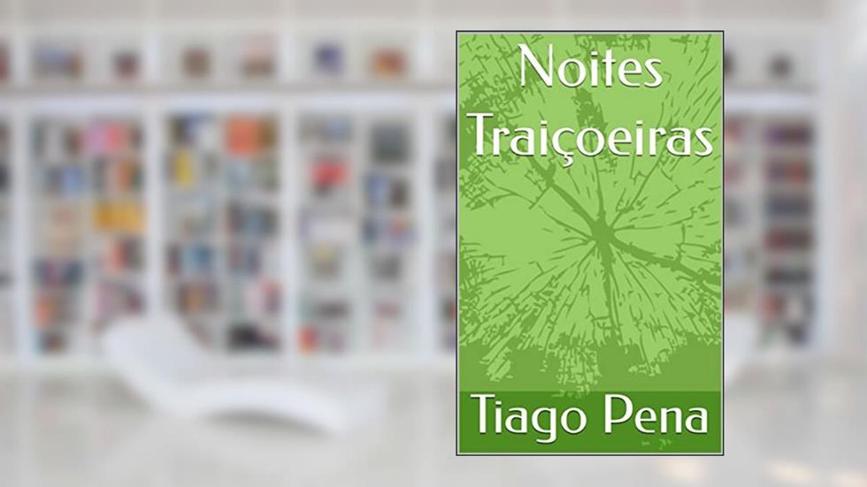 Noites Traiçoeiras, do autor Tiago Pena