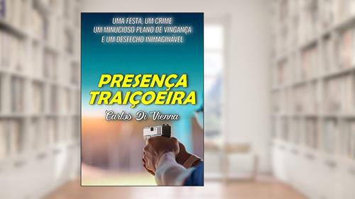 Capa de Presença Traiçoeira, do autor Carlos Di Vienna