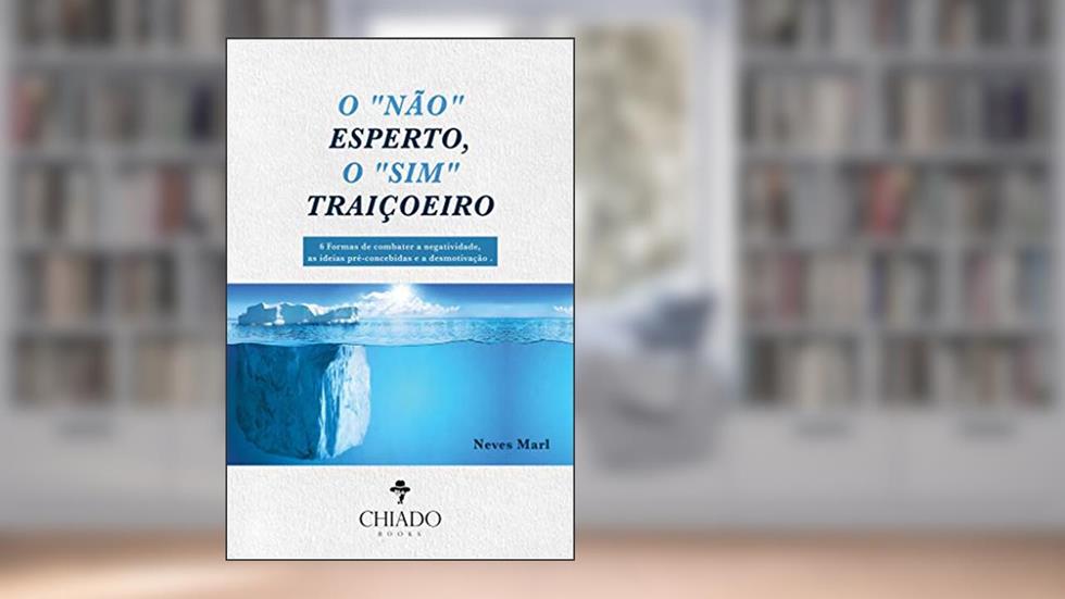 O "Não" esperto, o "Sim" traiçoeiro, do autor Neves Marl