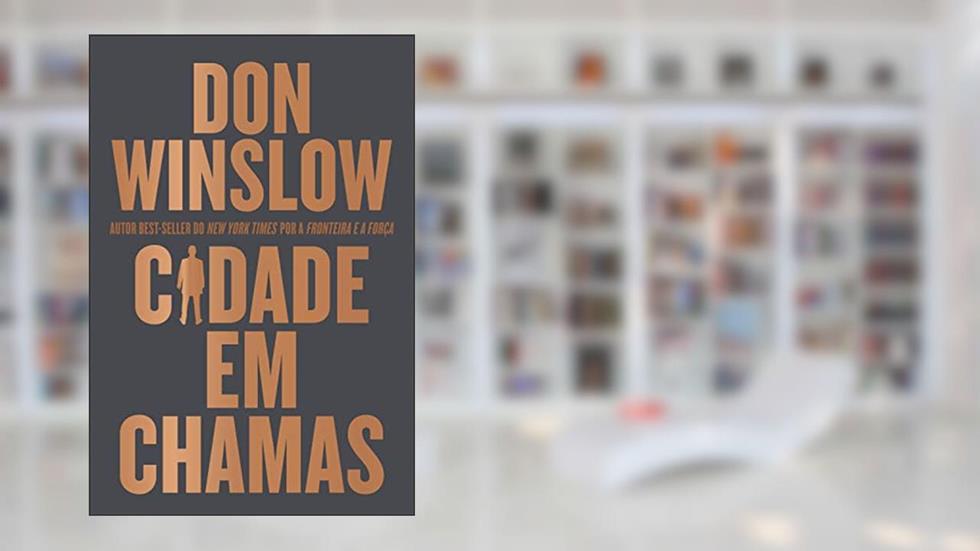 Cidade em chamas, do autor Don Winslow
