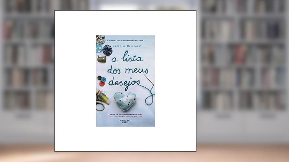 A lista dos meus desejos, do autor Grégoire Delacourt