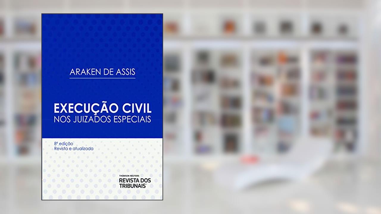 Execução Civil Nos Juizados Especiais 8º Edição, do autor Araken De Assis