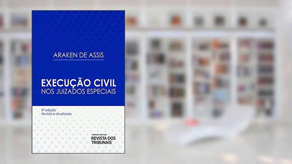 Execução Civil Nos Juizados Especiais 8º Edição, do autor Araken De Assis