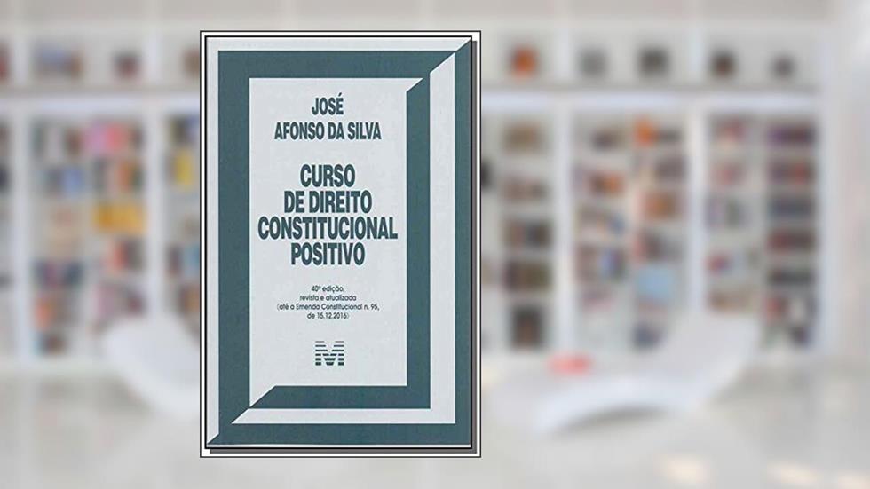 Curso de Direito Constitucional Positivo - 40 ed./2017, do autor Jose Afonso da Silva
