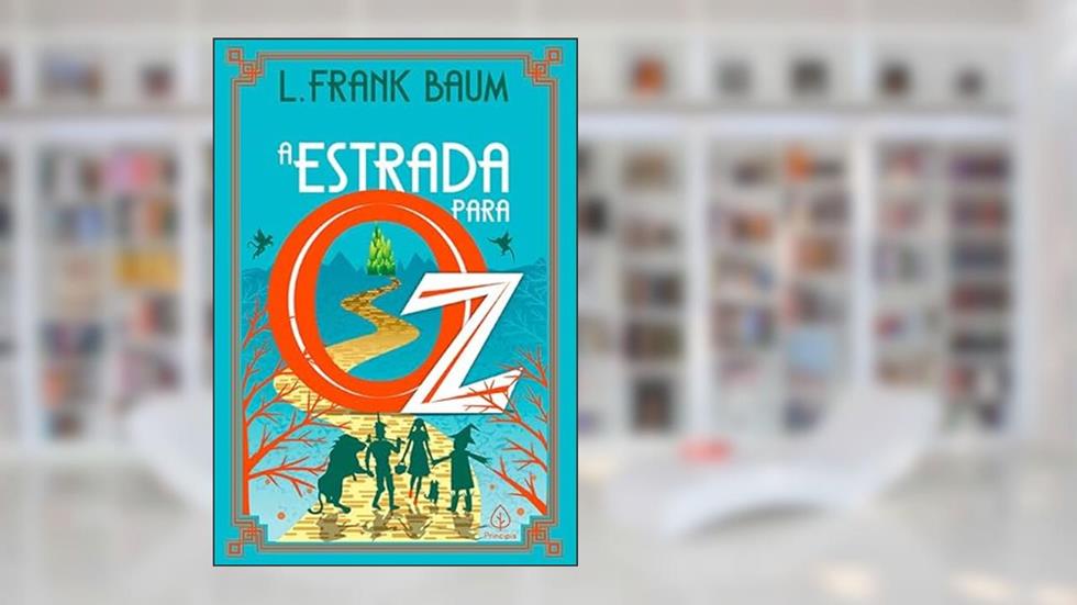 A estrada para Oz, do autor L. Frank Baum