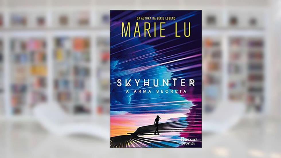 Skyhunter: A arma secreta, do autor Marie Lu