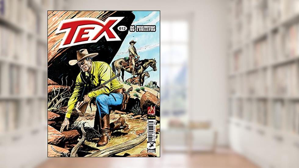 Tex Nº 612: Os fugitivos, do autor Jacopo Rauch
