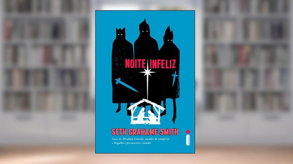 Noite Infeliz, do autor Seth Grahame - Smith