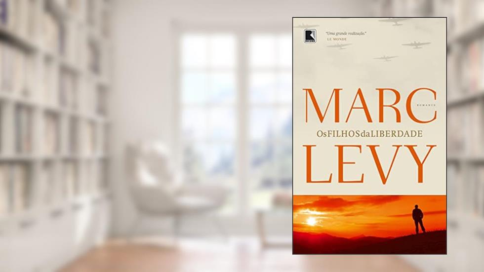 Os filhos da liberdade, do autor Marc Levy