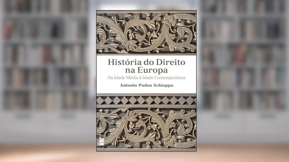 História do direito na Europa: Da idade média a idade contemporânea, do autor Antonio Padoa Schioppa