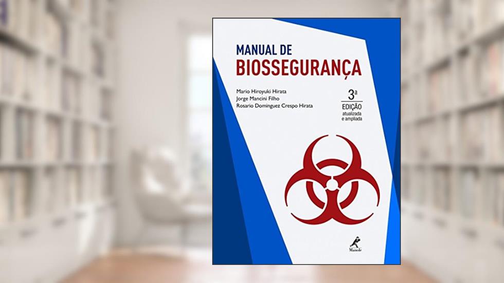 Manual de biossegurança, do autor Mario Hiroyuki Hirata; Jorge Mancini Filho; Rosario Dominguez Crespo Hirata