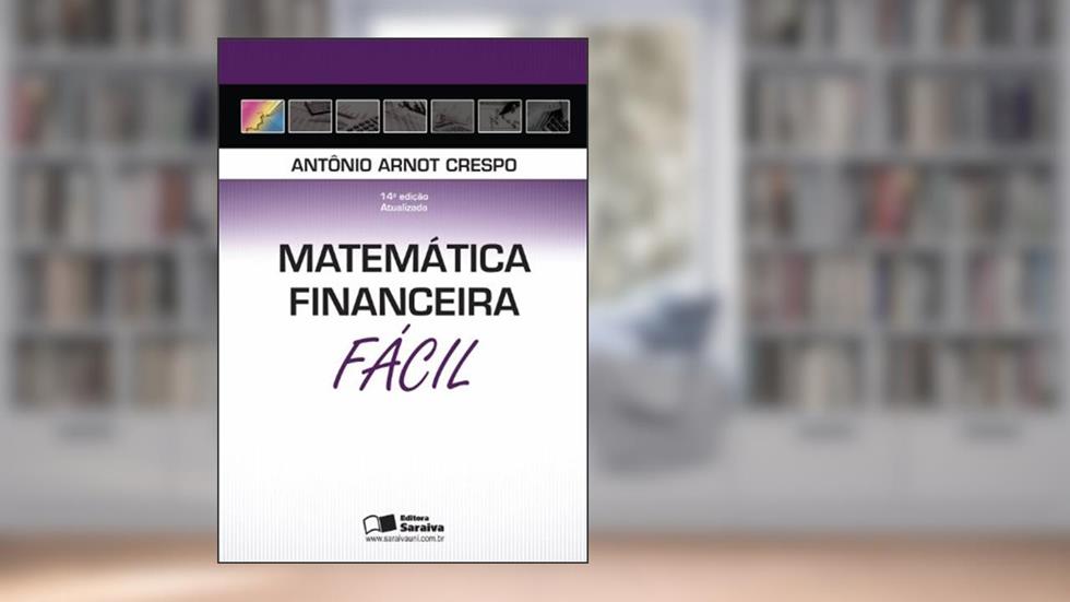 Matemática financeira fácil, do autor Antonio Arnot Crespo