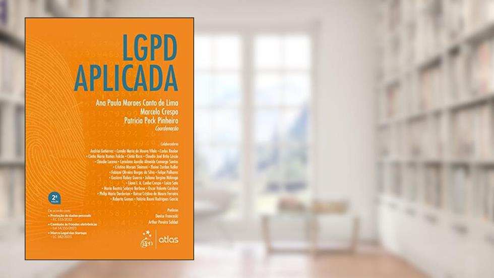 LGPD Aplicada, do autor Ana Paula Moraes Canto de Lima; Marcelo Crespo; Patrícia Peck Pinheiro