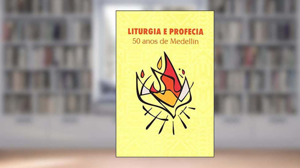 Liturgia e Profecia - 50 Anos de Medellín, do autor Varios Autores